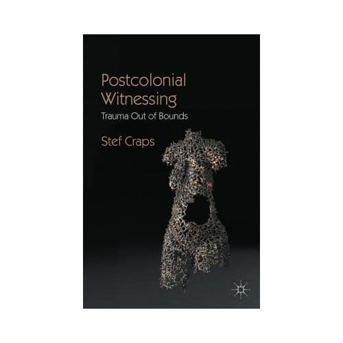 Postcolonial Witnessing - Stef Craps