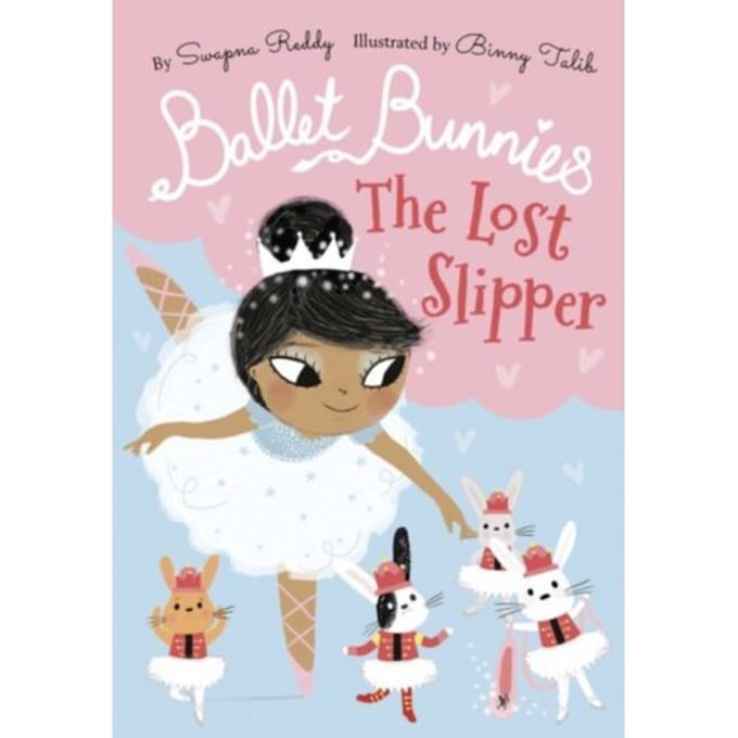 Ballet Bunnies: The Lost Slipper - Swapna Reddy