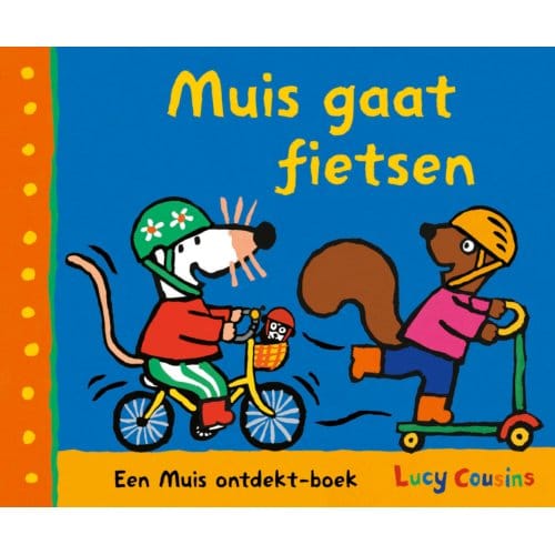 Muis Gaat Fietsen - Muis - Lucy Cousins