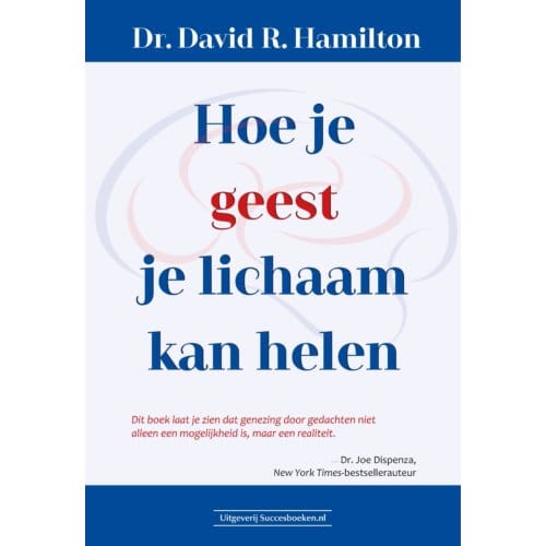 Hoe Je Geest Je Lichaam Kan Helen - David R. Hamilton