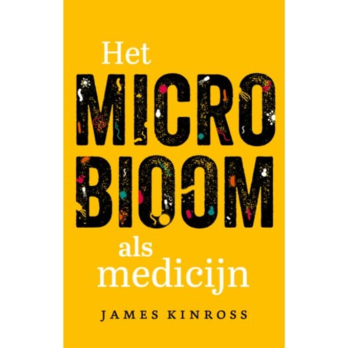Het Microbioom Als Medicijn - James Kinross
