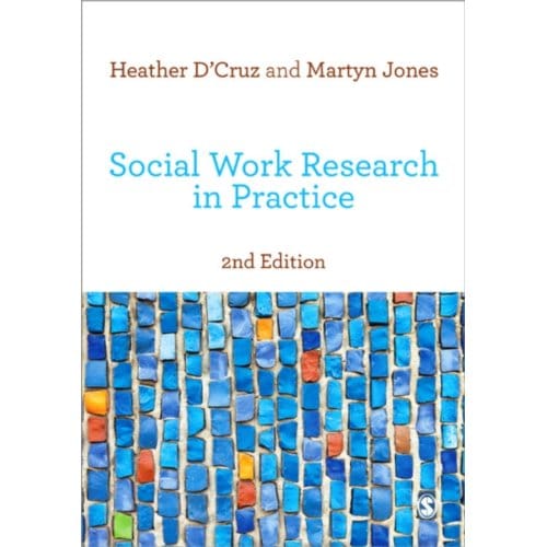 Social Work Research In Practice: Ethical And Political Contexts - D'Cruz