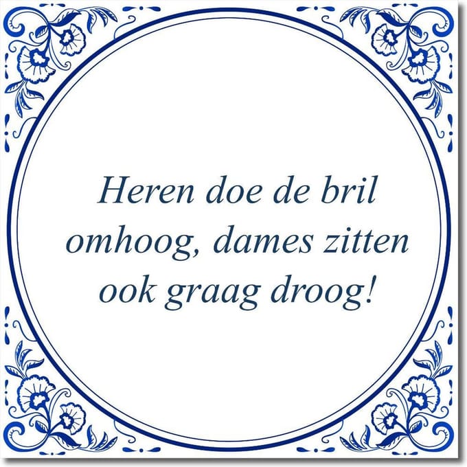 Tegeltje met standaard - Heren doe de bril omhoog, dames zitten ook graag droog!