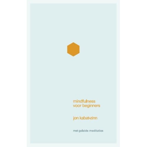 Mindfulness Voor Beginners - Jon Kabat-Zinn