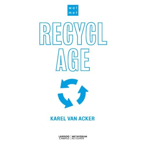 Wat Met Recyclage? - Karel Van Acker