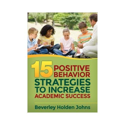 Fifteen Positive Behavior Strategies To Increase Academic Success - Johns