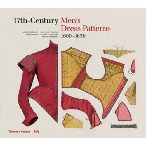 17th-Century Men's Dress Patterns 1600 - 1630 - North, Susan