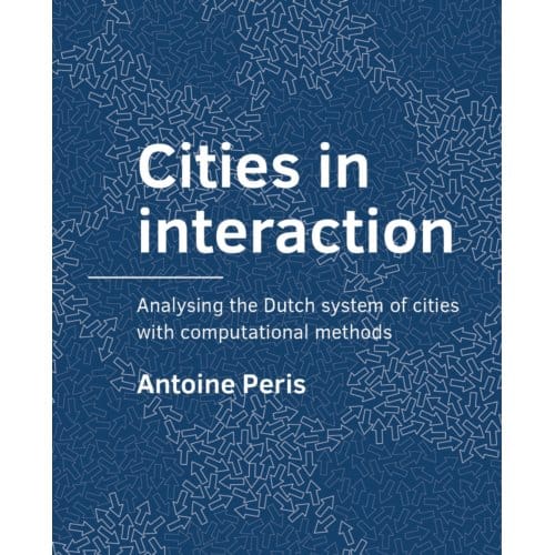 Cities In Interaction - A+Be Architecture And The Built Environment - Antoine Peris
