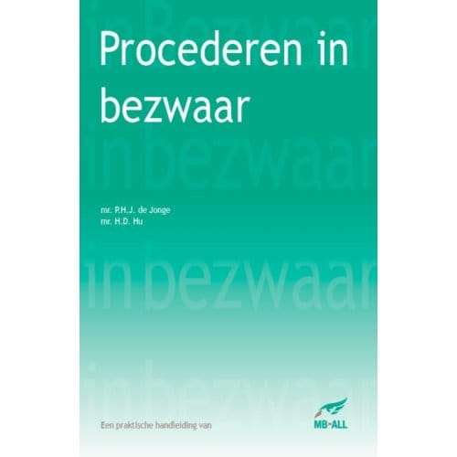 Procederen In Bezwaar - P.H.J. de Jonge