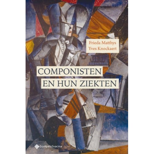 Componisten En Hun Ziekten - Frieda Matthys