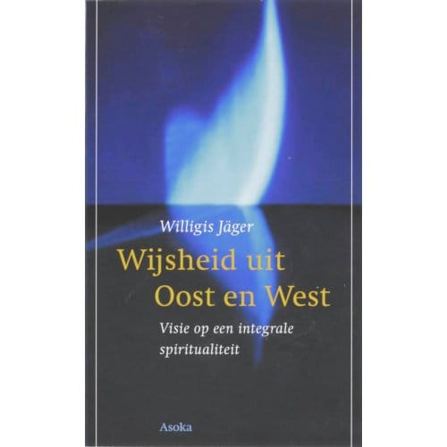 Wijsheid Uit Oost En West - W. Jager