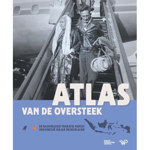 Atlas Van De Oversteek - Indisch Herinneringscentrum