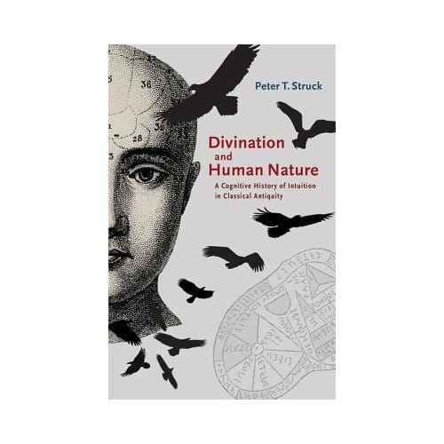 Divination And Human Nature - Peter T. Struck