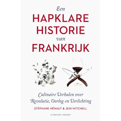 Een Hapklare Historie Van Frankrijk - Stéphane Hénaut