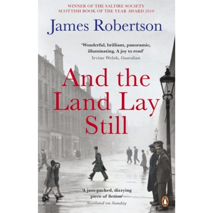 And The Land Lay Still - James Robertson