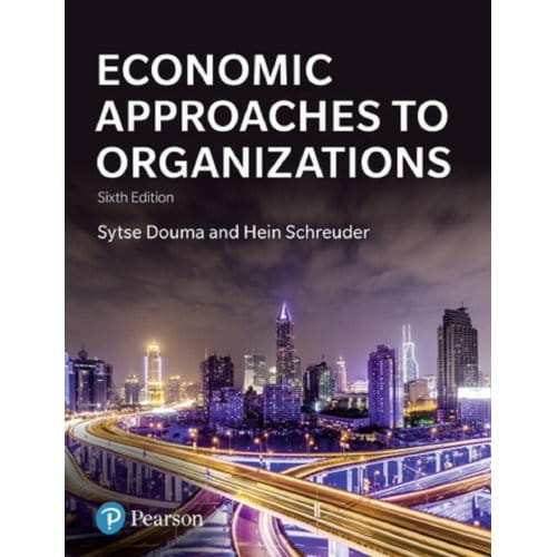 Economic Approaches To Organizations - Sytse Douma