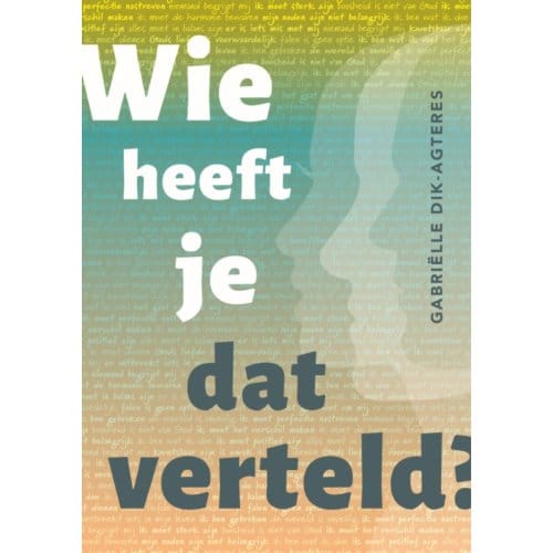 Wie Heeft Je Dat Verteld? - Gabriëlle Dik