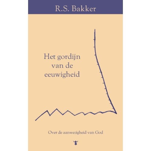 Het Gordijn Van De Eeuwigheid - Ruben Bakker