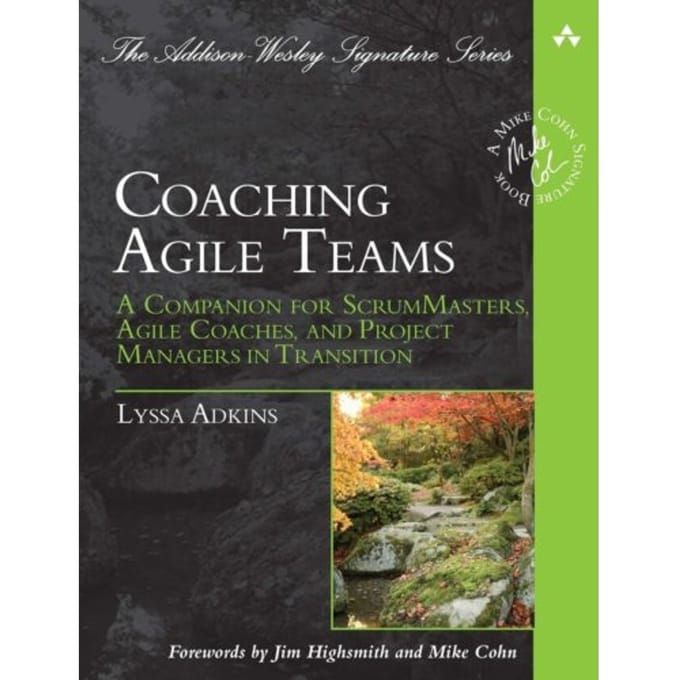 Coaching Agile Teams - Addison-Wesley Signature Series (Cohn) - Lyssa Adkins