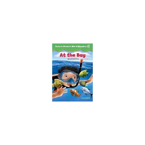 Oxford Phonics World Readers: Level 3: At The Bay