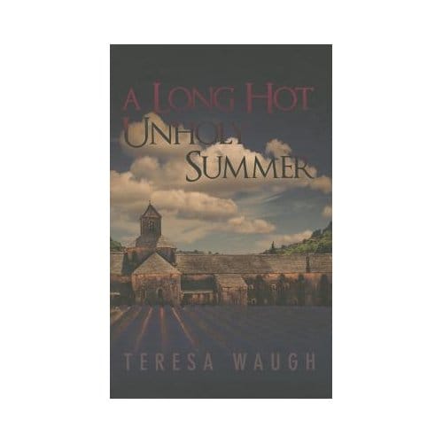 A Long Hot Unholy Summer - Teresa Waugh