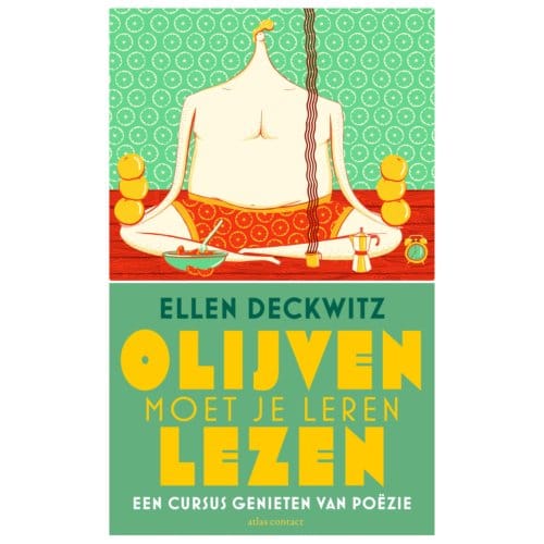 Olijven Moet Je Leren Lezen - Ellen Deckwitz