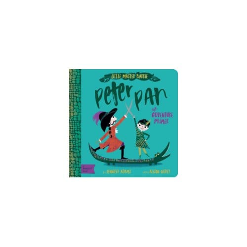 Peter pan : a babylit adventure primer - Jeniffer Adams