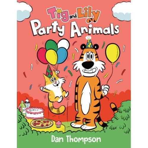 Party Animals (Tig And Lily Book 2) - Tig And Lily - Dan Thompson