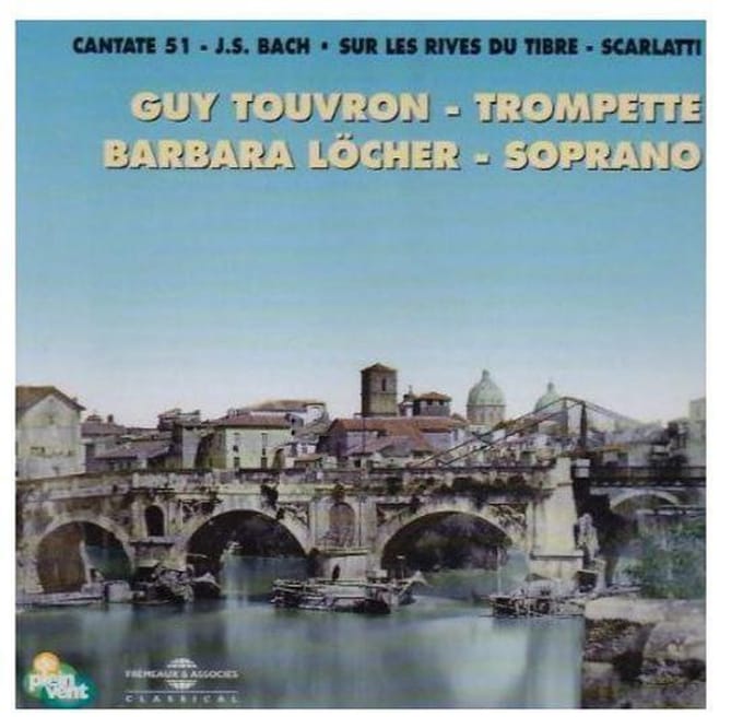 Guy Touvron & Barbara Löcher - J.S. Bach: Cantata 51 | Scarlatti: Sur Les Rives Du Tibre (CD)