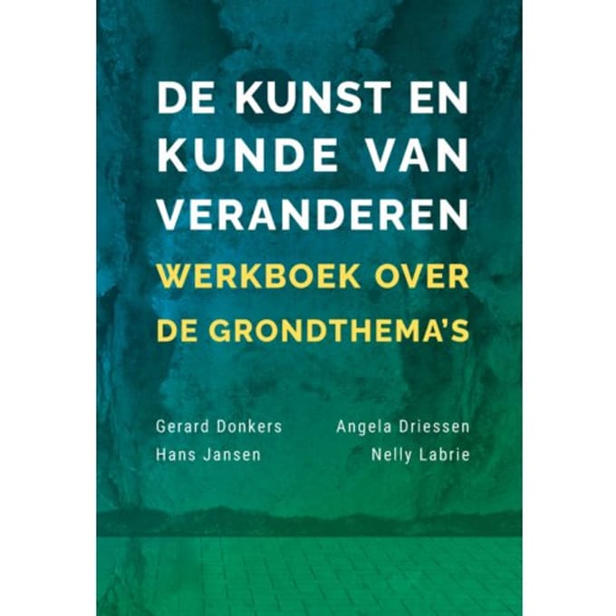 De Kunst En Kunde Van Veranderen - Gerard Donkers