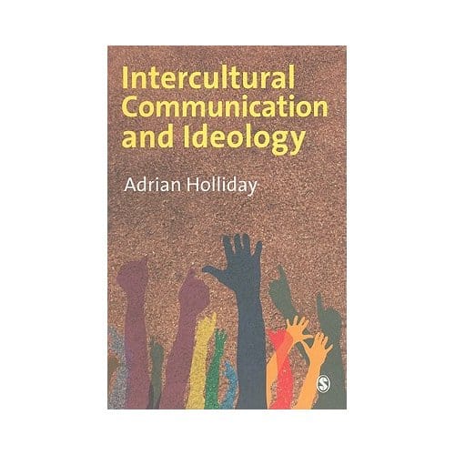 Intercultural Communication & Ideology - Holliday