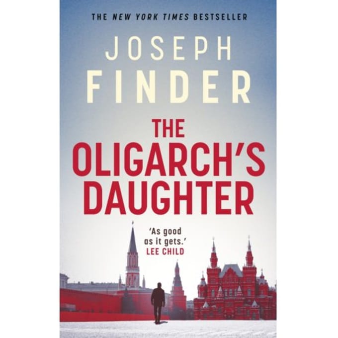 The Oligarch's Daughter - Joseph Finder