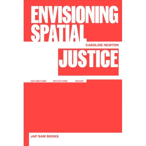 Envisioning Spatial Justice - Caroline Newton
