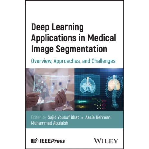 Deep Learning Applications In Medical Image Segmentation