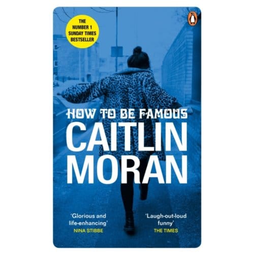 How To Be Famous - Caitlin Moran