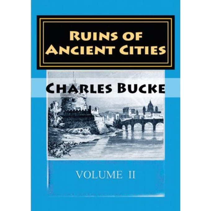 Ruins Of Ancient Cities-Ii - Charles Bucke