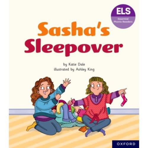 Essential Letters And Sounds: Essential Phonic Readers: Oxford Reading Level 7: Sasha's Sleepover - Katie Dale