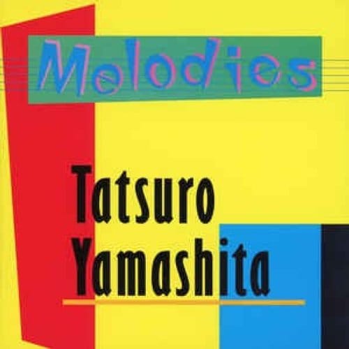 Melodies - Tatsuro Yamashita