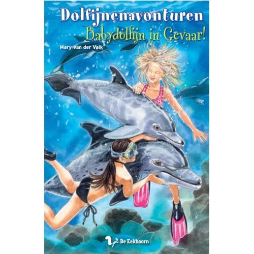 Babydolfijn In Gevaar! - Dolfijnenavonturen - M. van der Valk