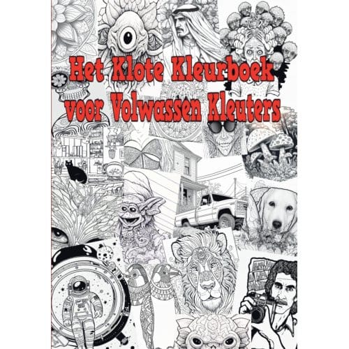 Het Klote Kleurboek Voor Volwassen Kleuters - Alain De Ling