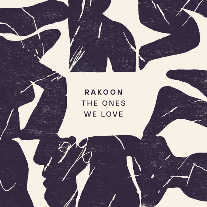Rakoon - The Ones We Love (12" Single)