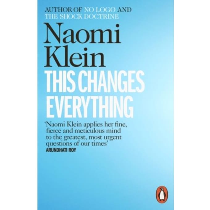 This Changes Everything - Naomi Klein