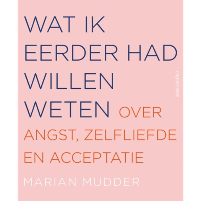 Wat Ik Eerder Had Willen Weten - Marian Mudder