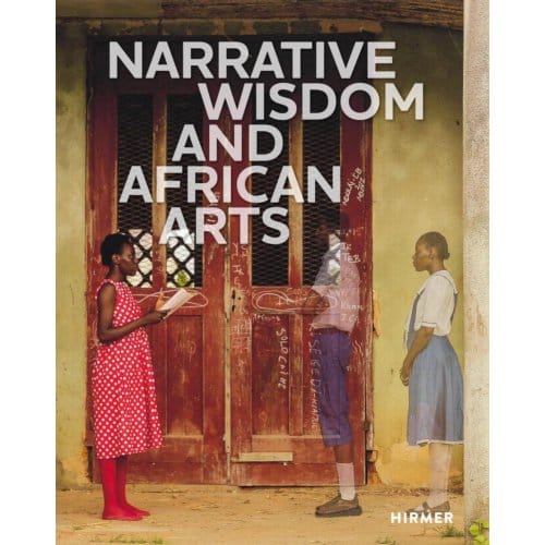 Narrative Wisdom And African Arts - Gaëlle Beaujean