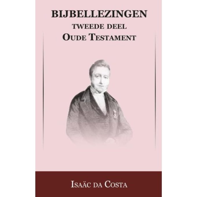 Oude Testament / Esther Tot Maleachi - Bijbellezingen - Isaac da Costa