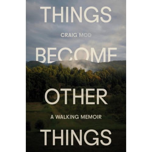 Things Become Other Things - Craig Mod