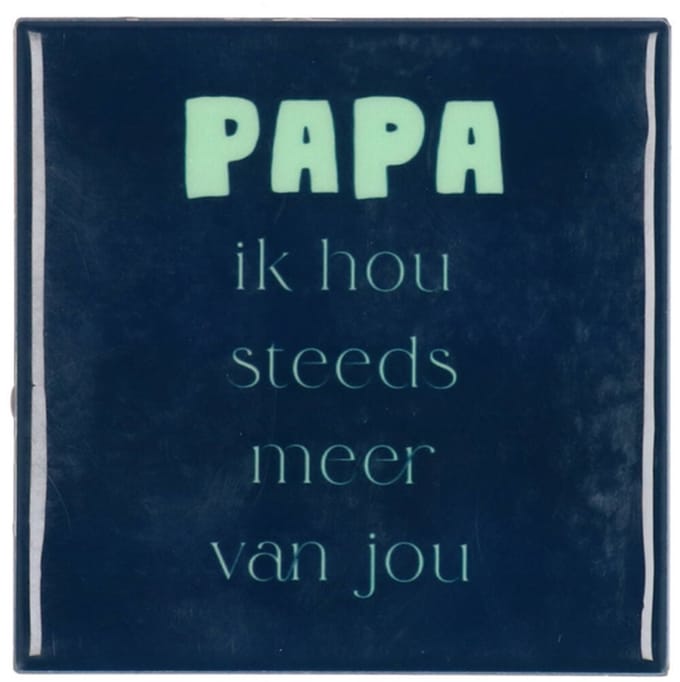 HomeBound by KY | Tegeltje- papa ik hou steeds meer van jou | tegeltje