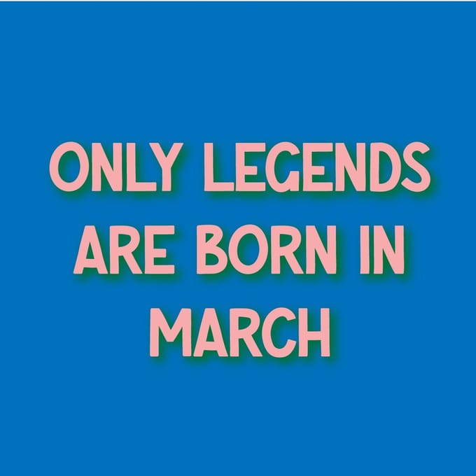 Tegeltje met tekst – “Only legends are born in March”