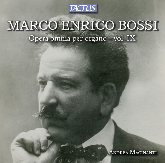 Andrea Macinanti - Bossi: Opera Omnia Per Organo - Vol. IX (CD)