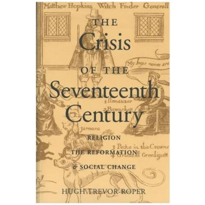 Crisis Of The Seventeenth Century - Hugh Trevor-Roper